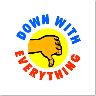 Down With Everything Posters and Art